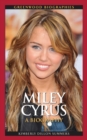 Image for Miley Cyrus: A Biography