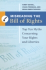 Image for Misreading the Bill of Rights: Top Ten Myths Concerning Your Rights and Liberties