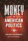 Image for Money in American Politics: An Encyclopedia