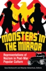 Image for Monsters in the Mirror: Representations of Nazism in Post-War Popular Culture