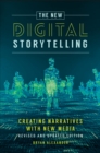 Image for The New Digital Storytelling: Creating Narratives With New Media
