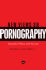 Image for New views on pornography: sexuality, politics, and the law