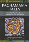 Image for Pachamama Tales: Folklore from Argentina, Bolivia, Chile, Paraguay, Peru, and Uruguay