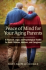 Image for Peace of Mind for Your Aging Parents: A Financial, Legal, and Psychological Toolkit for Adult Children, Advisors, and Caregivers