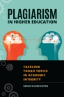 Image for Plagiarism in higher education: tackling tough topics in academic integrity