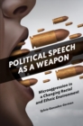 Image for Political speech as a weapon: microaggression in a changing racial and ethnic environment