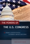 Image for The Powers of the U.S. Congress: Where Constitutional Authority Begins and Ends