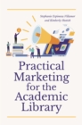 Image for Practical marketing for the academic library