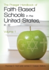 Image for The Praeger handbook of faith-based schools in the United States, K-12