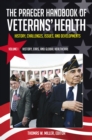 Image for The Praeger handbook of veterans&#39; health: history, challenges, issues, and developments