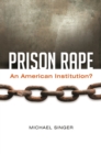 Image for Prison rape: an American institution?