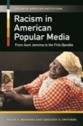 Image for Racism in American popular media: from Aunt Jemima to the Frito Bandito