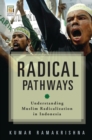 Image for Radical Pathways: Understanding Muslim Radicalization in Indonesia