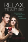 Image for Relax, it&#39;s just sex: understanding non-possessive intimate relationships