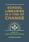 Image for School libraries in a time of change: how to survive and thrive