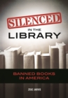 Image for Silenced in the Library: Banned Books in America