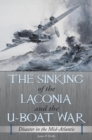 Image for The Sinking of the Laconia and the U-Boat War: Disaster in the Mid-Atlantic