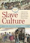 Image for Slave culture: a documentary collection of the slave narratives from the Federal Writers&#39; Project