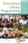 Image for Streamlined library programming: how to improve services and cut costs