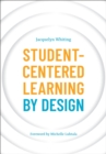 Image for Student-centered learning by design