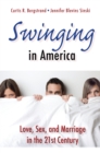 Image for Swinging in America: Love, Sex, and Marriage in the 21st Century