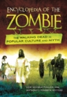 Image for Encyclopedia of the zombie: the walking dead in popular culture and myth