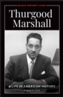 Image for Thurgood Marshall: A Life in American History