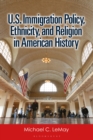 Image for U.S. Immigration Policy, Ethnicity, and Religion in American History