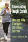 Image for Understanding Weight Control: Mind and Body Strategies for Lifelong Success