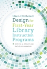 Image for User-centered design for first-year library instruction programs