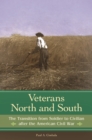Image for Veterans North and South: The Transition from Soldier to Civilian After the American Civil War