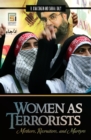 Image for Women as Terrorists: Mothers, Recruiters, and Martyrs