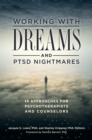 Image for Working with dreams and PTSD nightmares: 14 approaches for psychotherapists and counselors