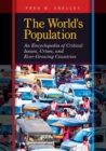 Image for The World&#39;s Population: An Encyclopedia of Critical Issues, Crises, and Ever-Growing Countries