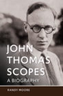 Image for John Thomas Scopes: a biography