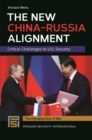 Image for The new China-Russia alignment: critical challenges to U.S. security
