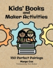 Image for Kids&#39; books and makerspace projects: perfect pairings