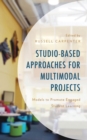 Image for Studio-based approaches for multimodal projects: models to promote engaged student learning