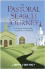 Image for The pastoral search journey: a guide to finding your next pastor