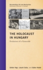 Image for The Holocaust in Hungary: evolution of a genocide