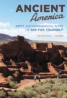 Image for Ancient America: Fifty Archaeological Sites to See for Yourself