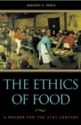 Image for The Ethics of Food: A Reader for the 21st Century