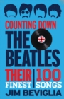 Image for Counting Down the Beatles : Their 100 Finest Songs