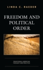 Image for Freedom and political order: traditional American thought and practice