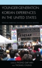 Image for Younger-Generation Korean Experiences in the United States: Personal Narratives on Ethnic and Racial Identities