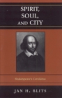 Image for Spirit, Soul, and City: Shakespeare&#39;s &#39;Coriolanus&#39;