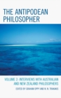 Image for The Antipodean Philosopher: Interviews on Philosophy in Australia and New Zealand, Volume 2