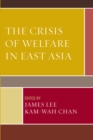 Image for The Crisis of Welfare in East Asia