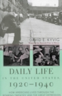 Image for Daily life in the United States, 1920-1940: how Americans lived through the &quot;Roaring Twenties&quot; and the Great Depression