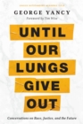 Image for Until Our Lungs Give Out